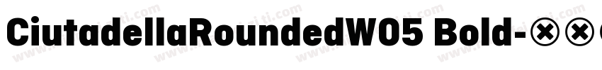 CiutadellaRoundedW05 Bold字体转换